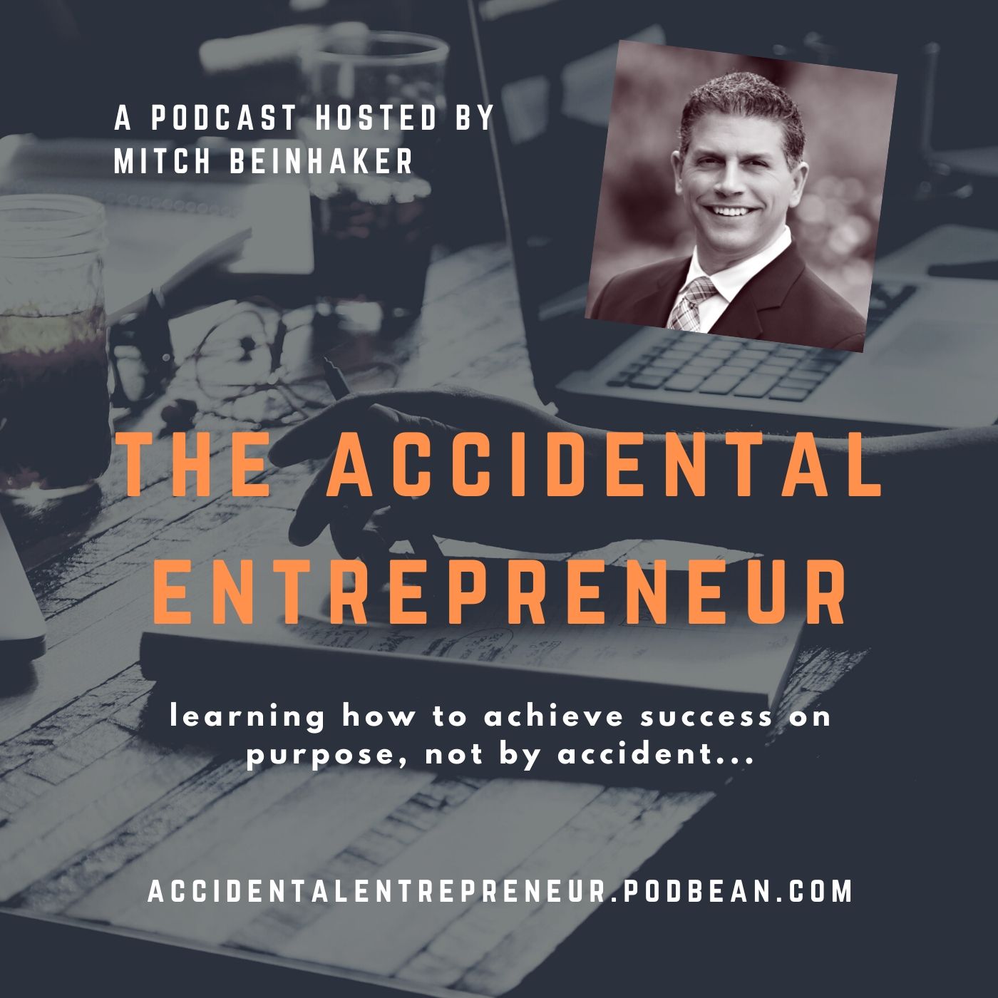 The Accidental Entrepreneur w/ Host Mitch Bienhaker